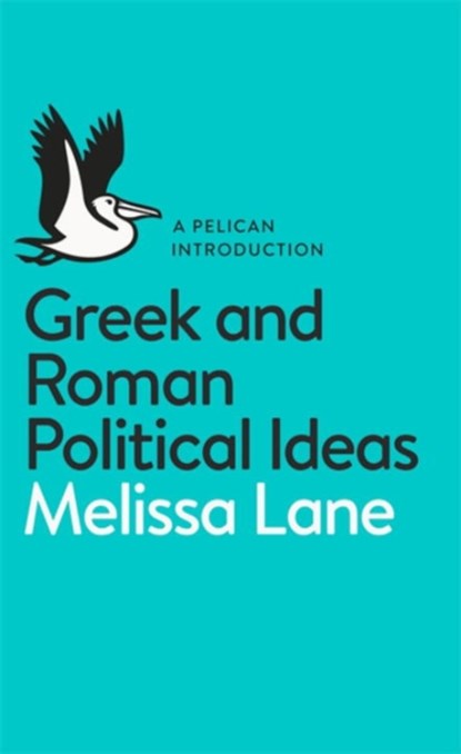 Greek and Roman Political Ideas, Melissa Lane - Paperback - 9780141976150