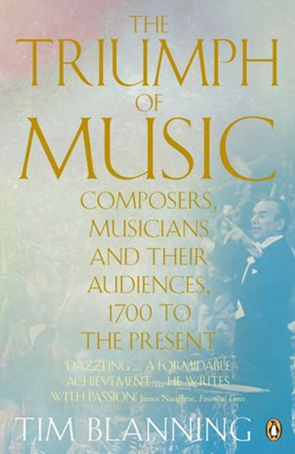 The Triumph of Music, Tim Blanning - Ebook - 9780141976457