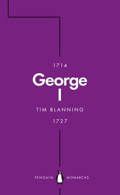 George I (Penguin Monarchs), Tim Blanning - Ebook - 9780141976846