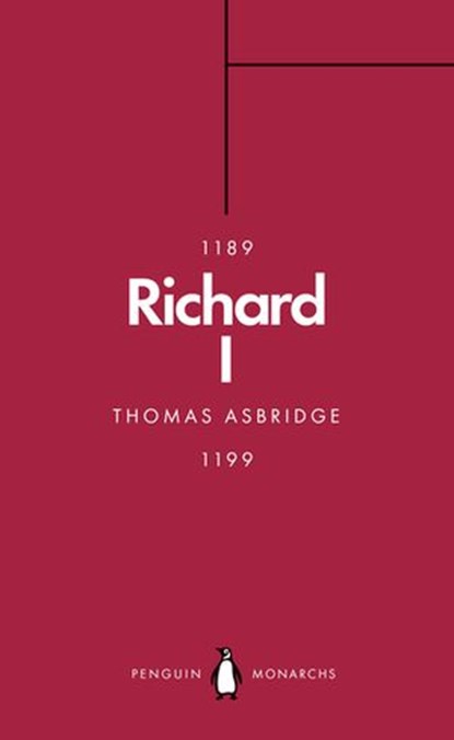 Richard I (Penguin Monarchs), Thomas Asbridge - Ebook - 9780141976860