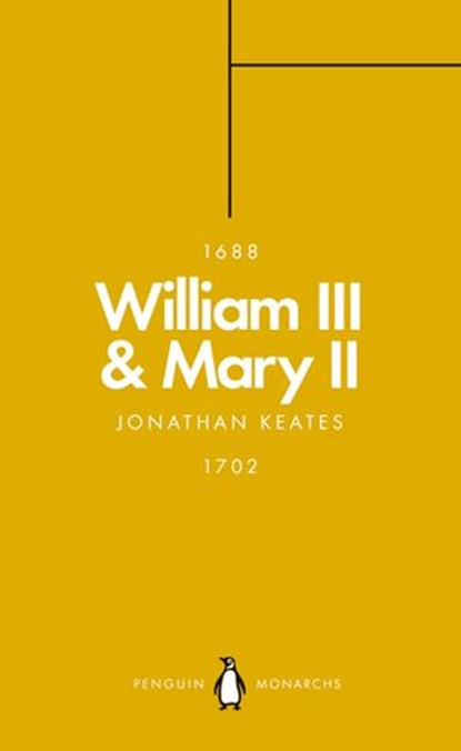 William III & Mary II (Penguin Monarchs), Jonathan Keates - Ebook - 9780141976884