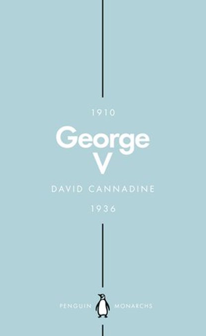 George V (Penguin Monarchs), David Cannadine - Ebook - 9780141976907