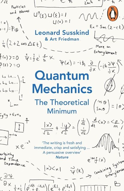 Quantum Mechanics: The Theoretical Minimum, Leonard Susskind ; Art Friedman - Paperback - 9780141977812