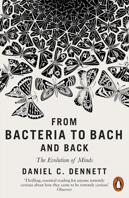 From Bacteria to Bach and Back, Daniel C. Dennett - Paperback - 9780141978048