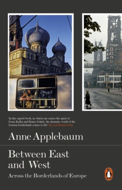 Between East and West, Anne Applebaum - Paperback - 9780141979229