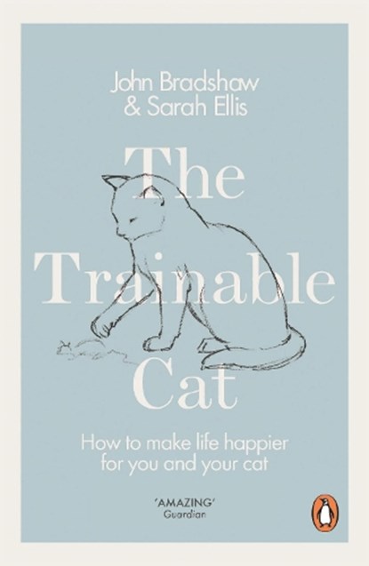 The Trainable Cat, John Bradshaw ; Sarah Ellis - Paperback - 9780141979328