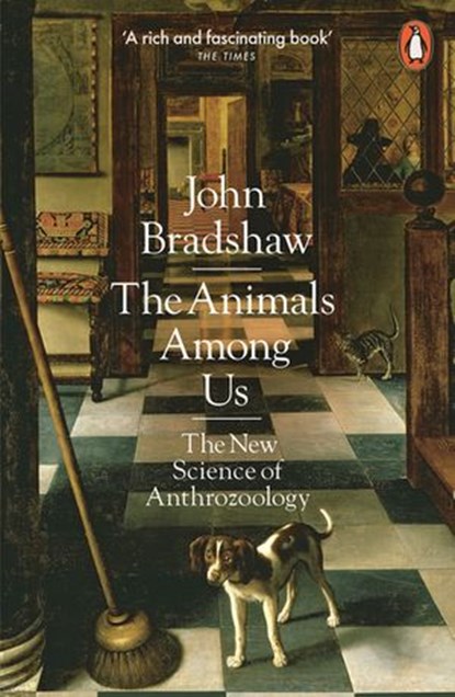 The Animals Among Us, John Bradshaw - Ebook - 9780141980157
