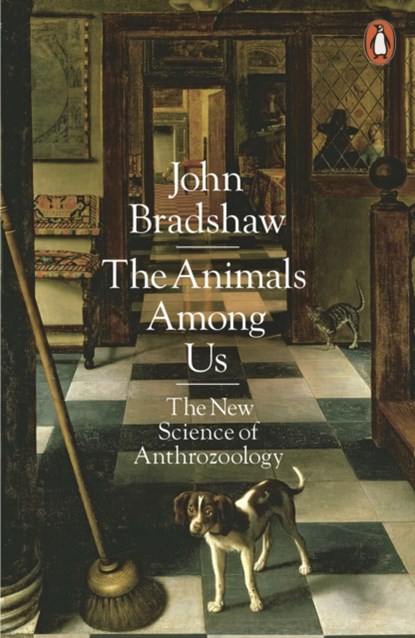 The Animals Among Us, John Bradshaw - Paperback - 9780141980164
