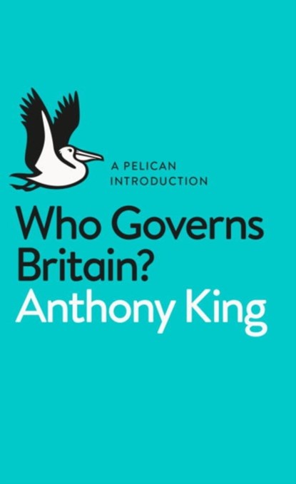 Who Governs Britain?, Anthony King - Paperback Pocket - 9780141980652