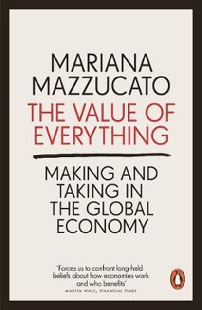 The Value of Everything, Mariana Mazzucato - Paperback - 9780141980768