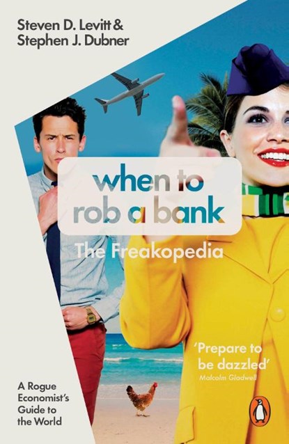When to Rob a Bank, Steven D. Levitt ; Stephen J. Dubner - Paperback - 9780141980980