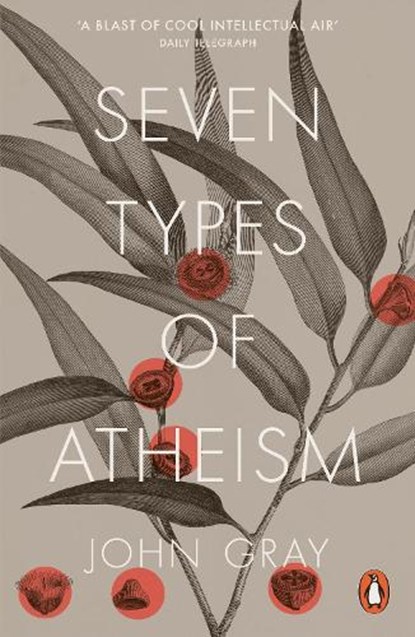 Seven Types of Atheism, John Gray - Paperback - 9780141981109