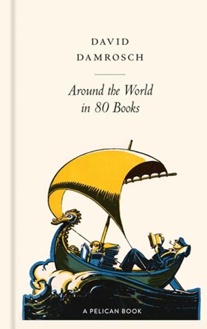 Around the World in 80 Books, David Damrosch - Ebook - 9780141981505