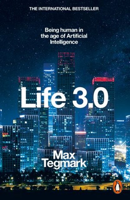Life 3.0, Max Tegmark - Ebook - 9780141981796