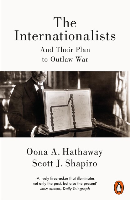 The Internationalists, Oona Hathaway ; Scott Shapiro - Paperback - 9780141981864