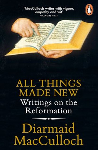 All Things Made New, Diarmaid MacCulloch - Ebook - 9780141983004