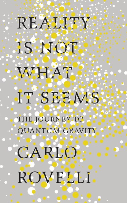 Reality Is Not What It Seems, Carlo Rovelli - Paperback - 9780141983219