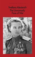 Unwomanly face of war | Svetlana Alexievich ; Richard Pevear ; Larissa Volokhonsky | 