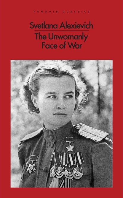 Unwomanly face of war, svetlana alexievich - Paperback - 9780141983523