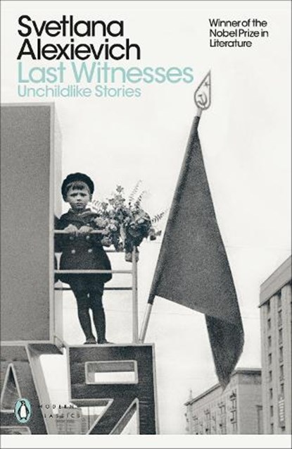Last Witnesses, Svetlana Alexievich - Paperback - 9780141983561