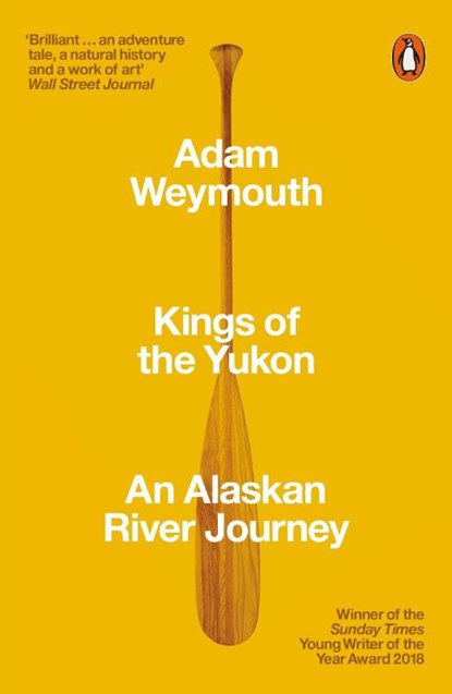 Kings of the Yukon, Adam Weymouth - Paperback - 9780141983790