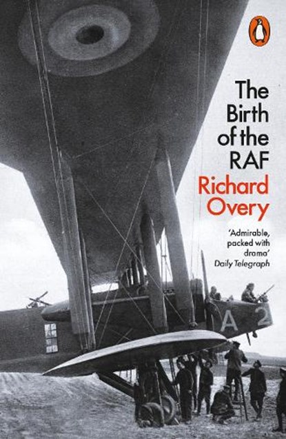 The Birth of the RAF, 1918, Richard Overy - Paperback - 9780141983851