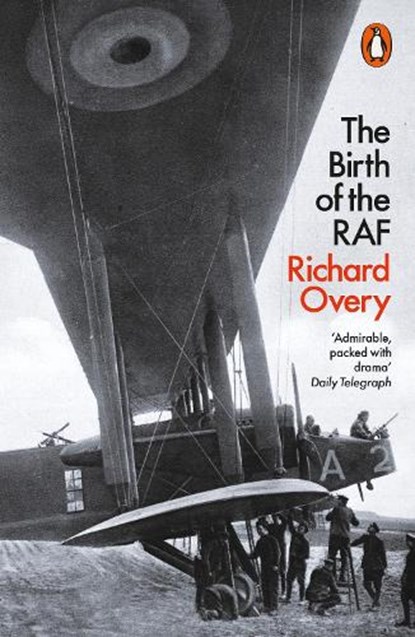 The Birth of the RAF, 1918, Richard Overy - Paperback - 9780141983851