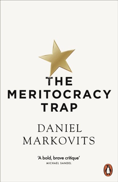 The Meritocracy Trap, Daniel Markovits - Paperback - 9780141984742