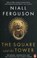 The Square and the Tower, Niall Ferguson - Paperback - 9780141984810