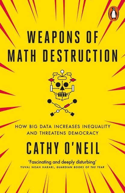 Weapons of Math Destruction, Cathy O'Neil - Paperback - 9780141985411