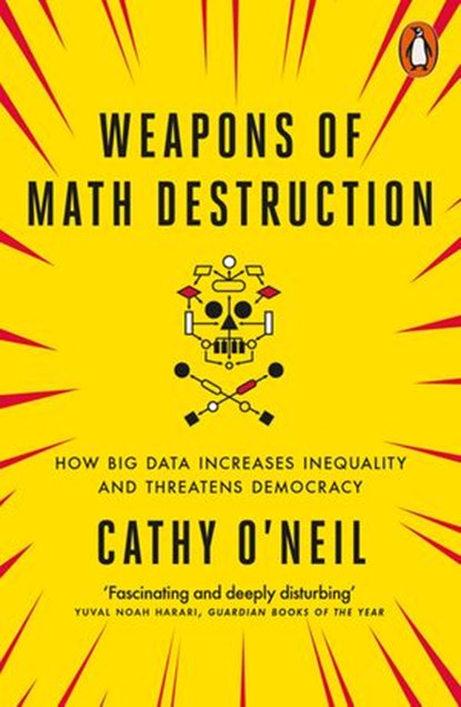 Weapons of Math Destruction, Cathy O'Neil - Ebook - 9780141985428