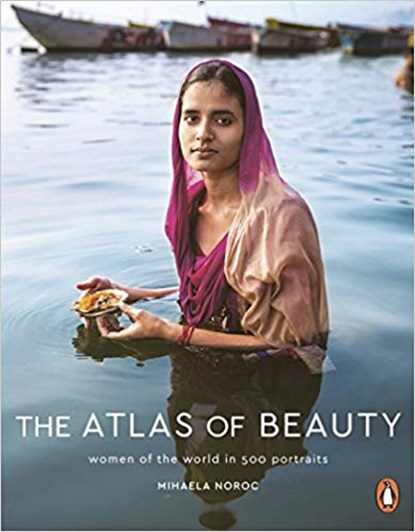 Atlas of beauty: women of the world in 500 portraits, mihaela noroc - Paperback - 9780141985695