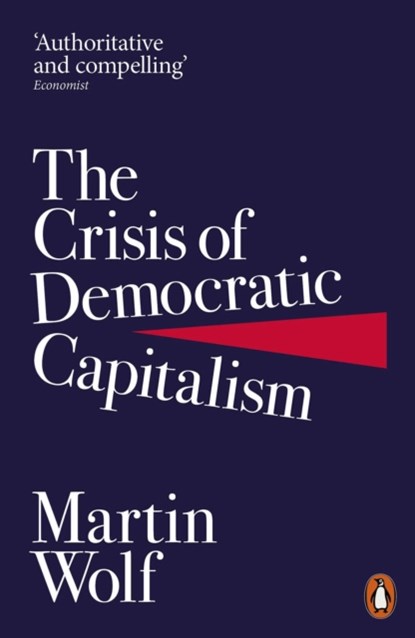 The Crisis of Democratic Capitalism, WOLF,  Martin - Paperback - 9780141985831