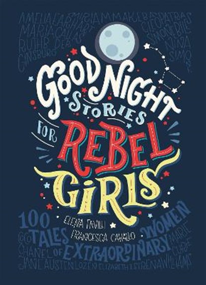 Good Night Stories for Rebel Girls, FAVILLI,  Elena - Gebonden Gebonden - 9780141986005
