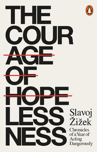 The Courage of Hopelessness, Slavoj Zizek - Paperback - 9780141986098