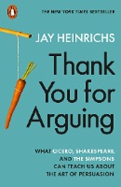 Thank You for Arguing, Jay Heinrichs - Paperback - 9780141986166