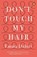 Don't Touch My Hair, DABIRI,  Emma - Paperback - 9780141986289