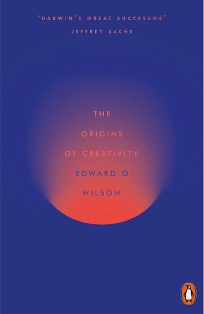The Origins of Creativity, Edward O. Wilson - Paperback - 9780141986340