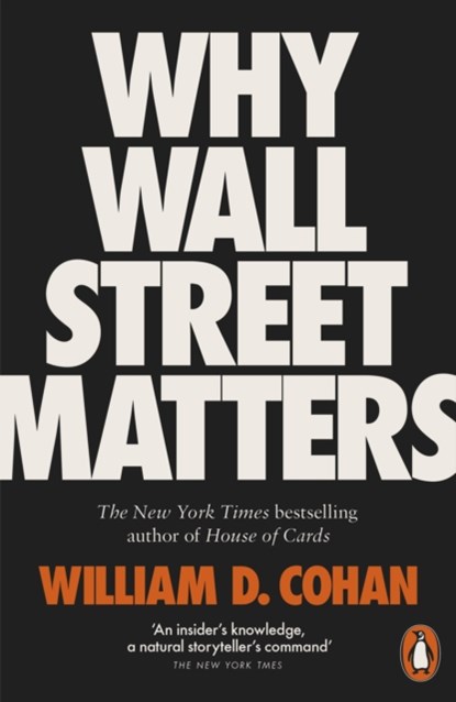 Why Wall Street Matters, William D. Cohan - Paperback - 9780141986425