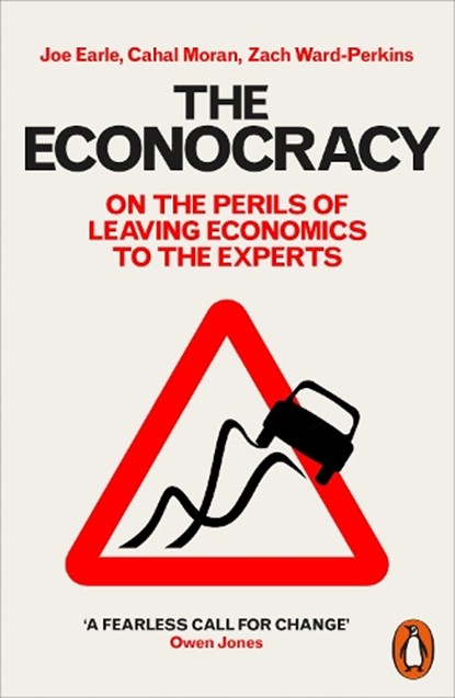 The Econocracy, Joe Earle ; Cahal Moran ; Zach Ward-Perkins - Paperback - 9780141986869