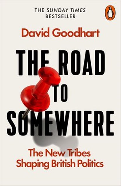 The Road to Somewhere, David Goodhart - Ebook - 9780141986982