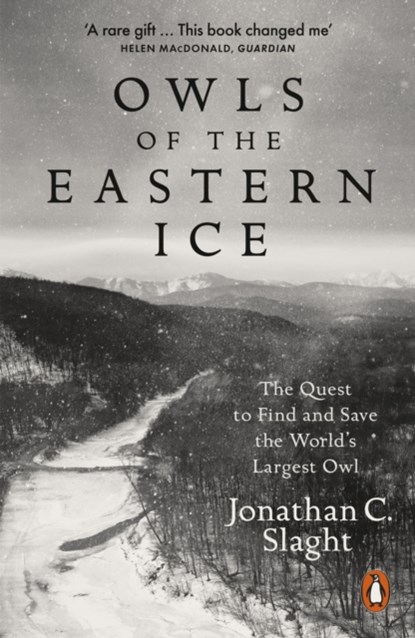 Owls of the Eastern Ice, Jonathan C. Slaght - Paperback - 9780141987262