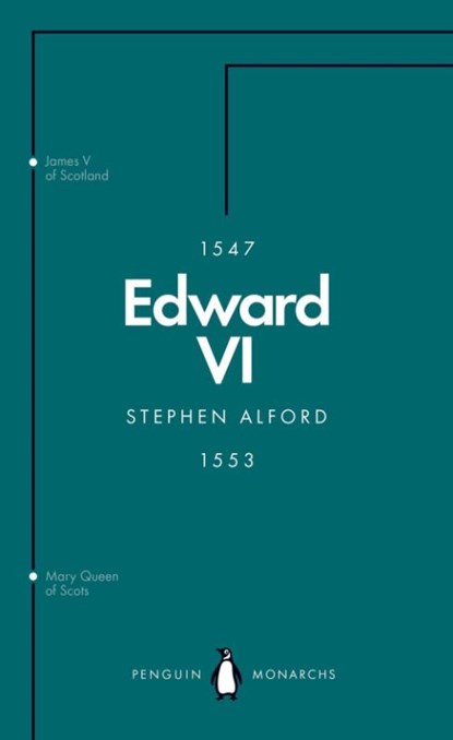 Edward VI (Penguin Monarchs), Stephen Alford - Paperback - 9780141987422