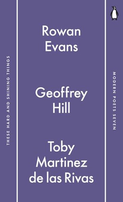 Penguin Modern Poets 7, Toby Martinez de las Rivas ; Geoffrey Hill ; Rowan Evans - Ebook - 9780141987835