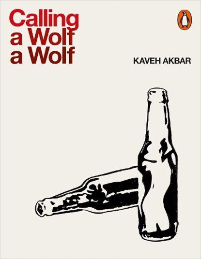 Calling a Wolf a Wolf, Kaveh Akbar - Paperback - 9780141987972