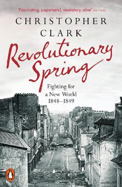Revolutionary Spring, Christopher Clark - Paperback - 9780141988313