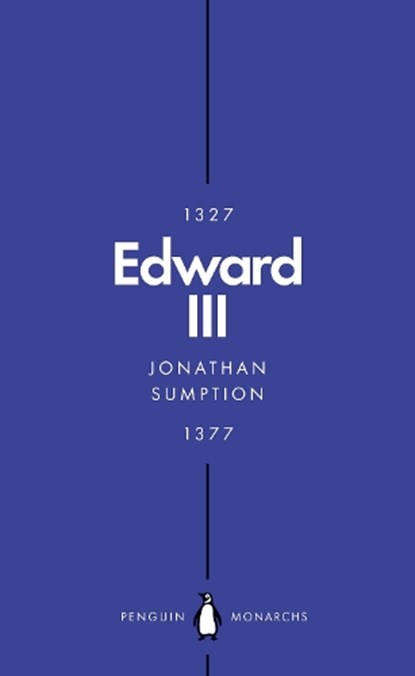 Edward III (Penguin Monarchs), Jonathan Sumption - Paperback - 9780141988672
