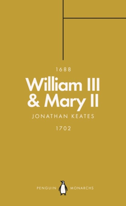 William III & Mary II (Penguin Monarchs), Jonathan Keates - Paperback - 9780141988702