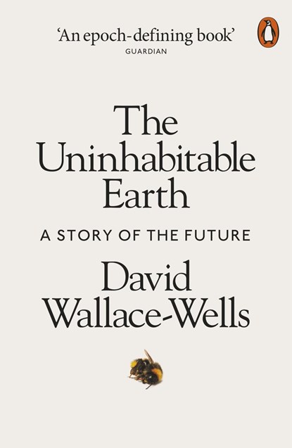 The Uninhabitable Earth, David Wallace-Wells - Paperback - 9780141988870