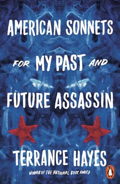 American Sonnets for My Past and Future Assassin, Terrance Hayes - Ebook - 9780141989129